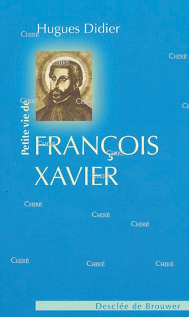 Petite vie de saint François Xavier