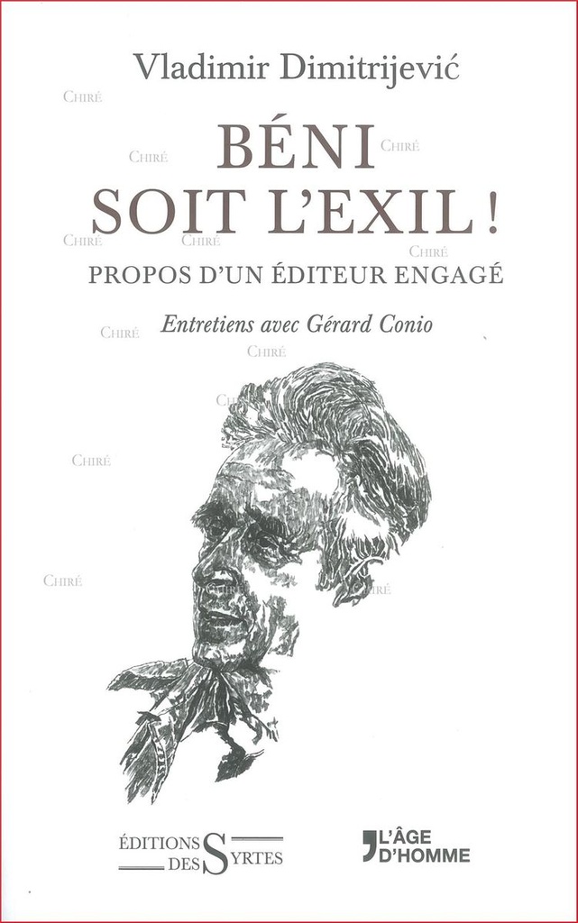 Béni soit l´exil ! - Propos d´un éditeur engagé - Entretiens avec Gérard Conio