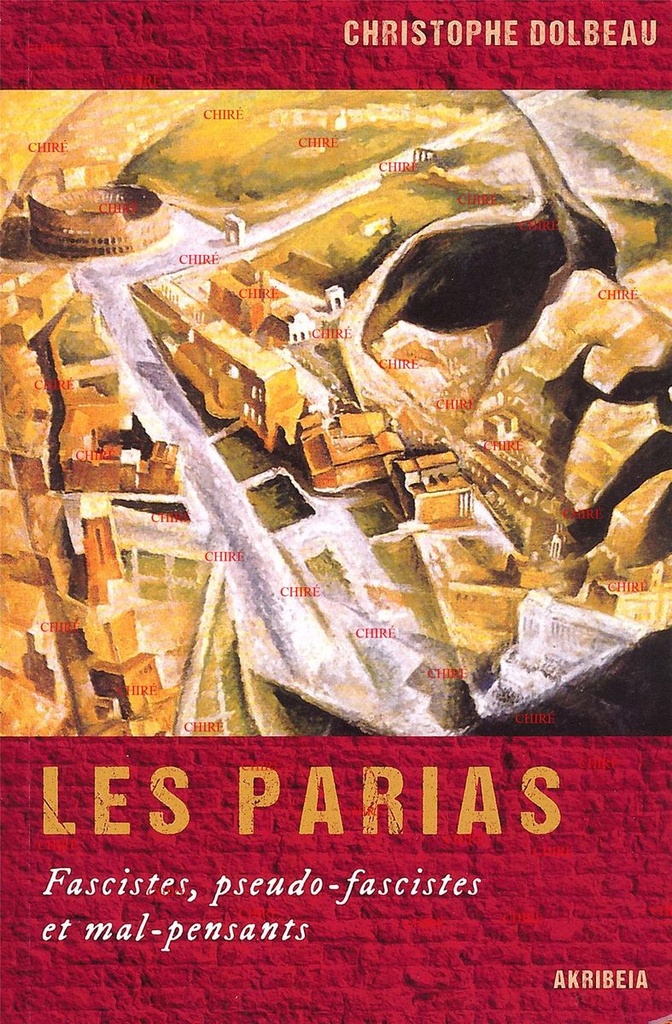 Les parias - Fascistes, pseudo-fascistes et mal-pensants