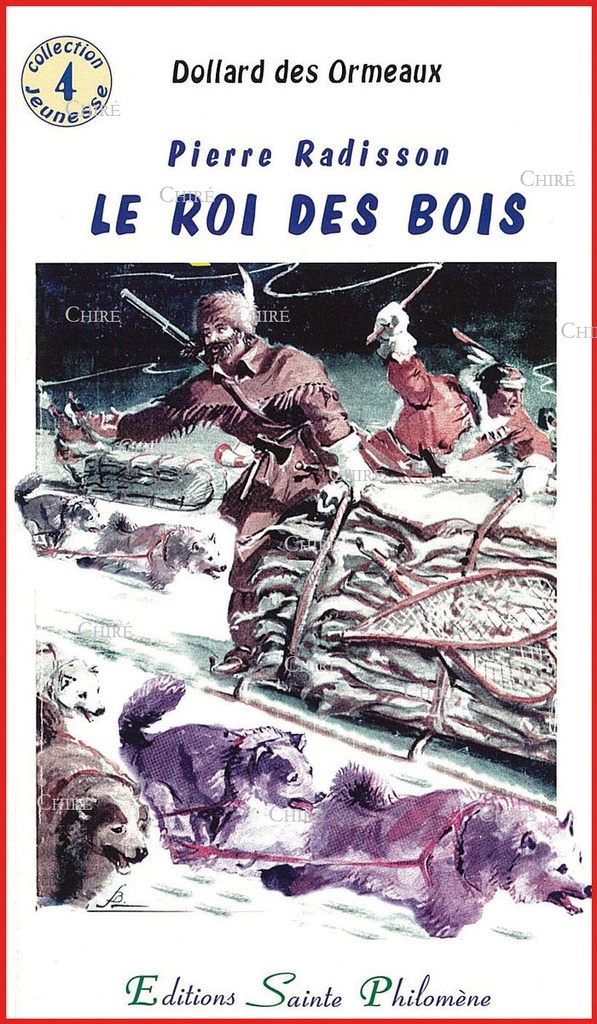 Pierre Radisson, le roi des bois - N° 04 Collection Jeunesse