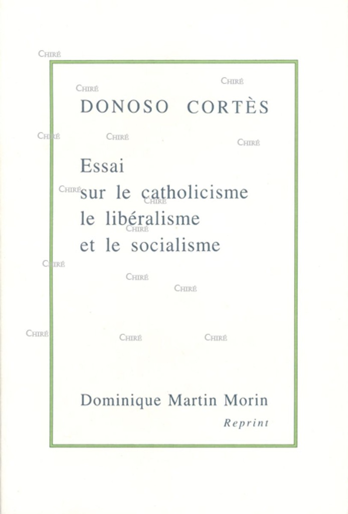 Essai sur le catholicisme, le libéralisme et le socialisme