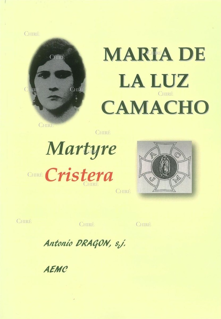 Maria De La Luz Camacho - Martyre Cristera