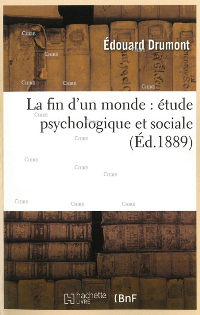 La fin d´un monde : étude psychologique et sociale (ed.1889)