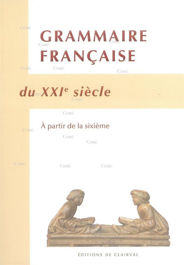 Grammaire française du XXIe siècle - A partir de la 6 ème