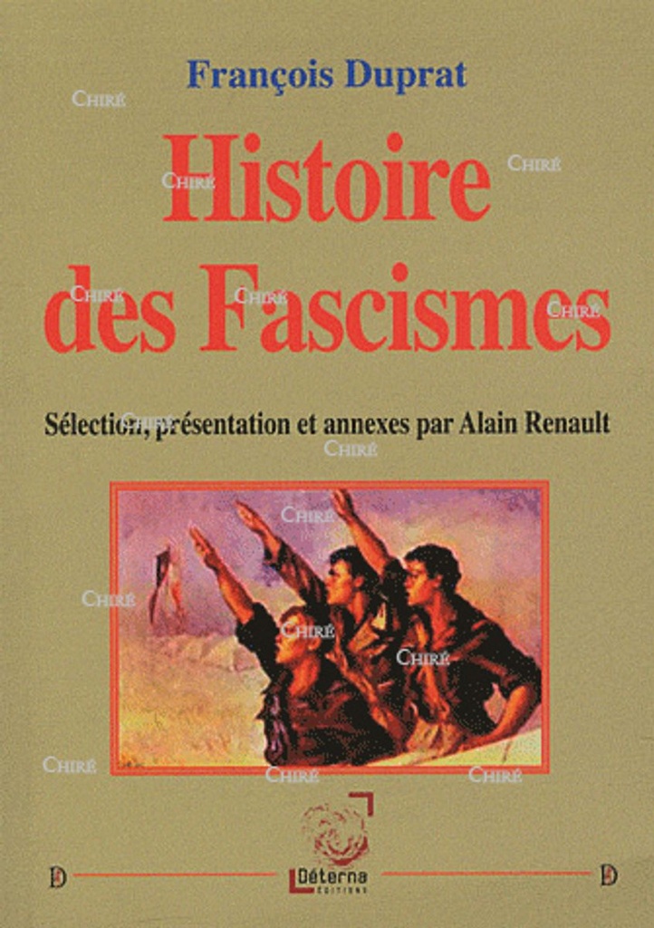 Histoire des Fascismes - Sélection, présentation et annexes par Alain Renault