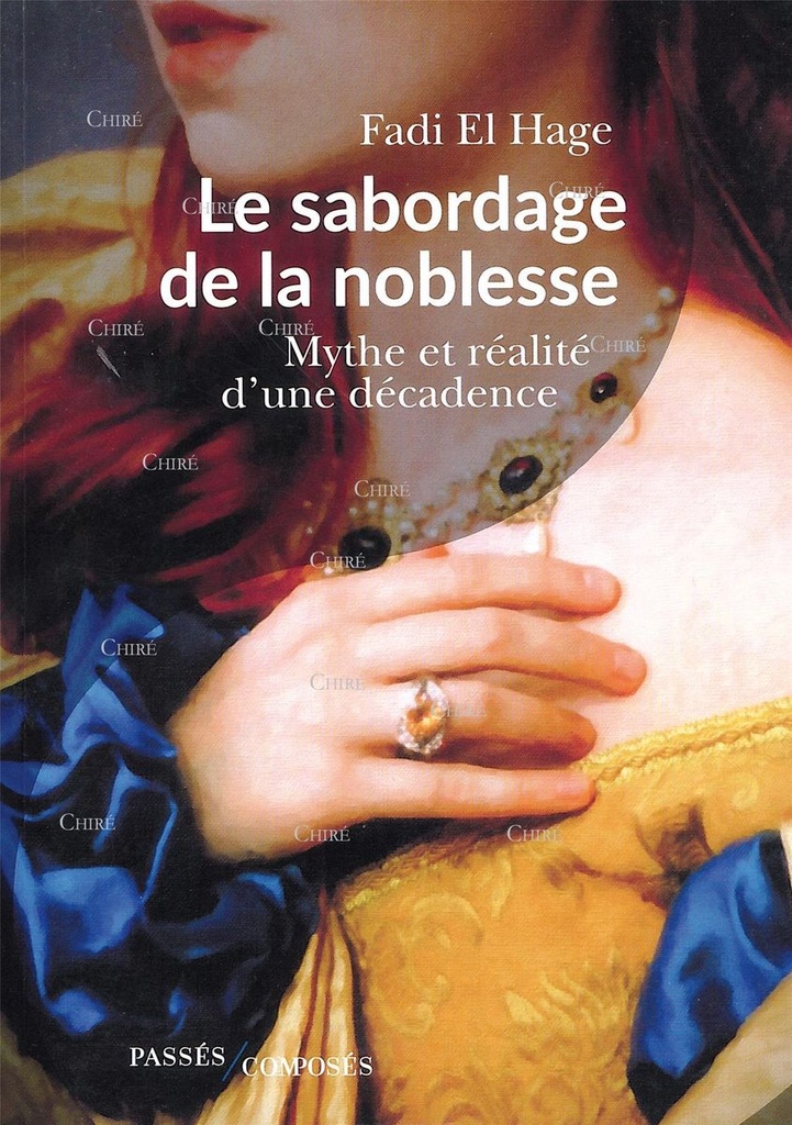 Le sabordage de la noblessse - Mythe et réalité d´une décadence