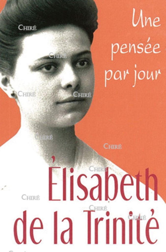 Elisabeth de la Trinité - Une pensée par jour