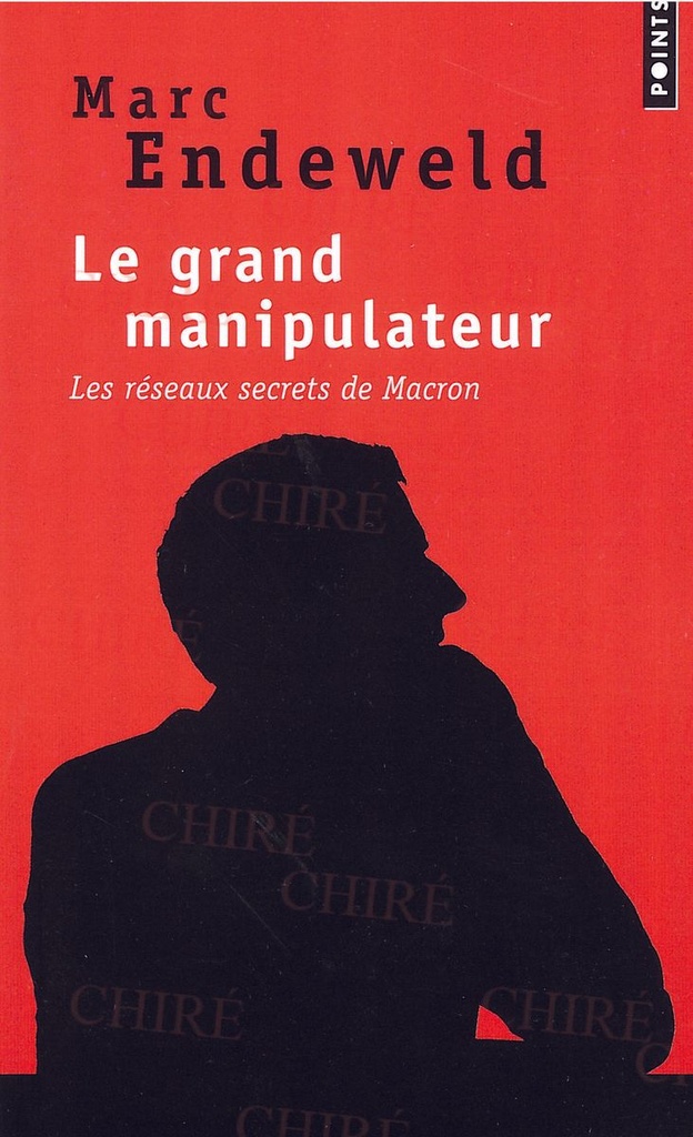 Le grand manipulateur - Les réseaux secrets de Macron - Poche