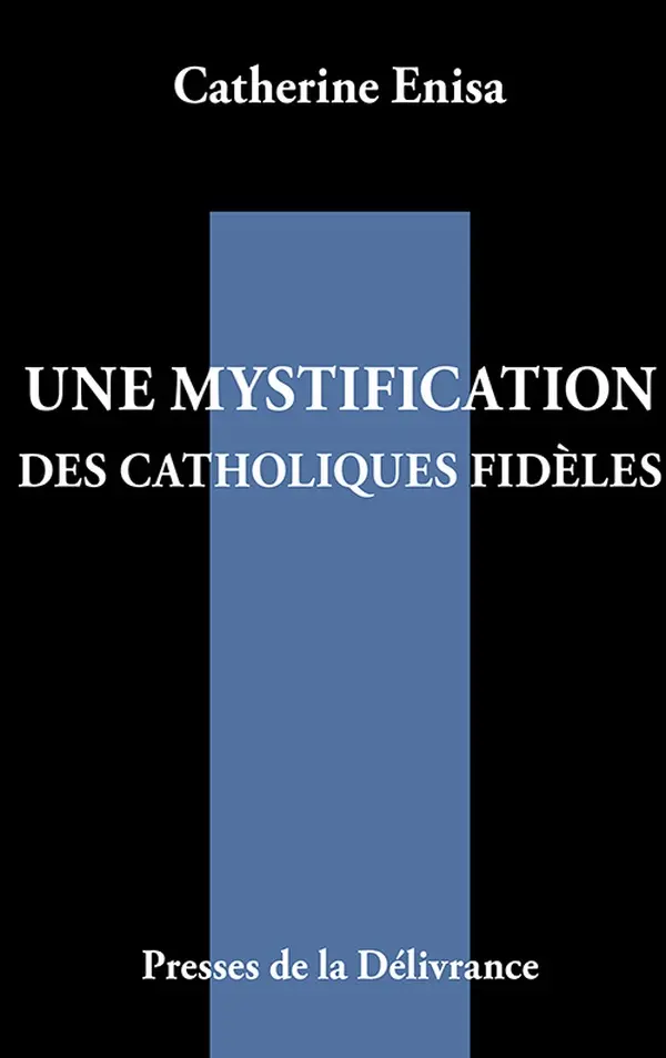 Une mystification des catholiques fideles