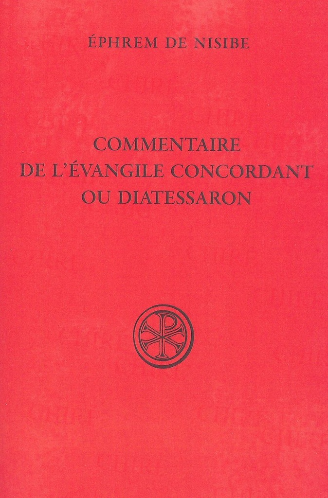 Commentaire sur l´Evangile concordant ou Diatessaron - SC 121