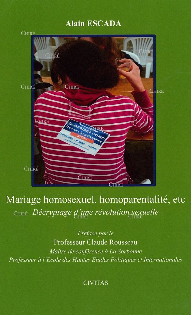 Mariage homosexuel, homoparentalité, etc - Décryptage d'une révolution sexuelle
