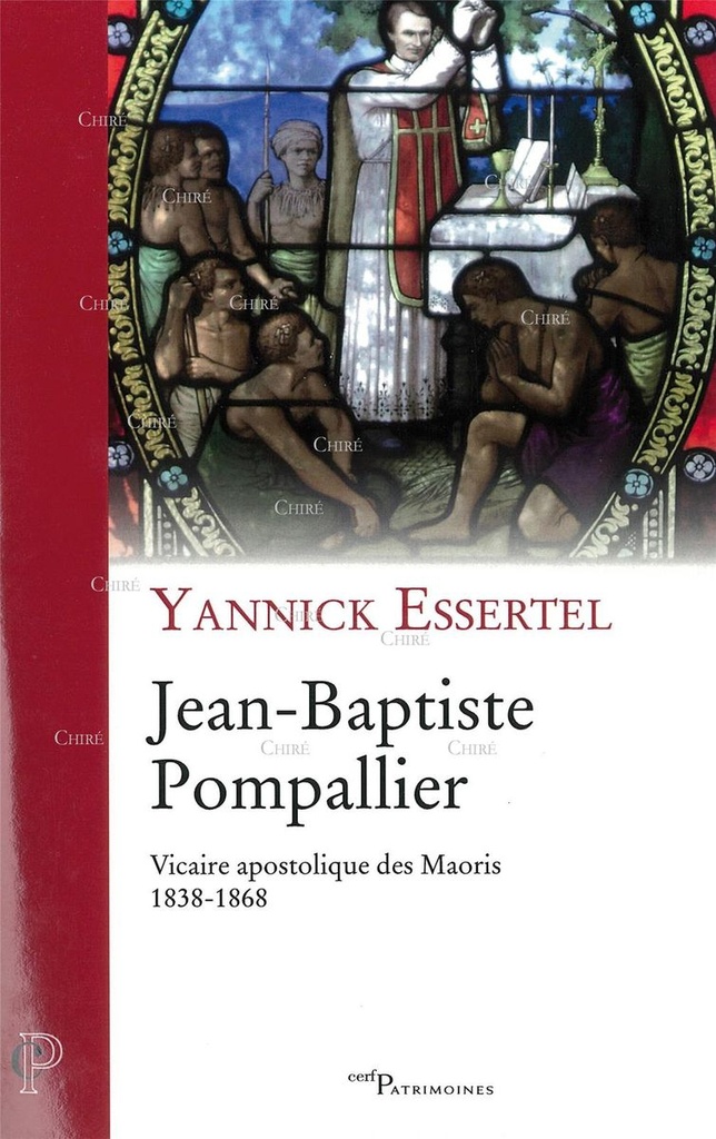 Jean-Baptiste Pompallier - Vicaire apostolique des Maoris 1838 - 1868