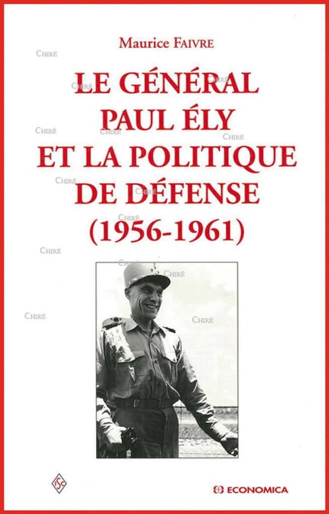 Le général Paul Ely et la politique de Défense 1956-1961