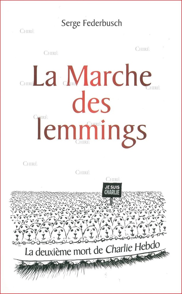 La marche des lemmings - La deuxième mort de Charlie Hebdo