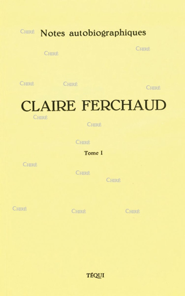 Notes autobiographiques T1 - L´enfance et la vocation