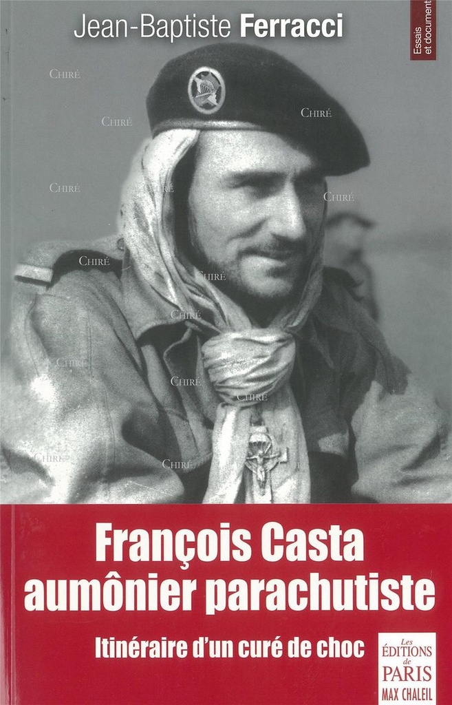François Casta, aumônier parachutiste - Itinéraire d´un curé de choc