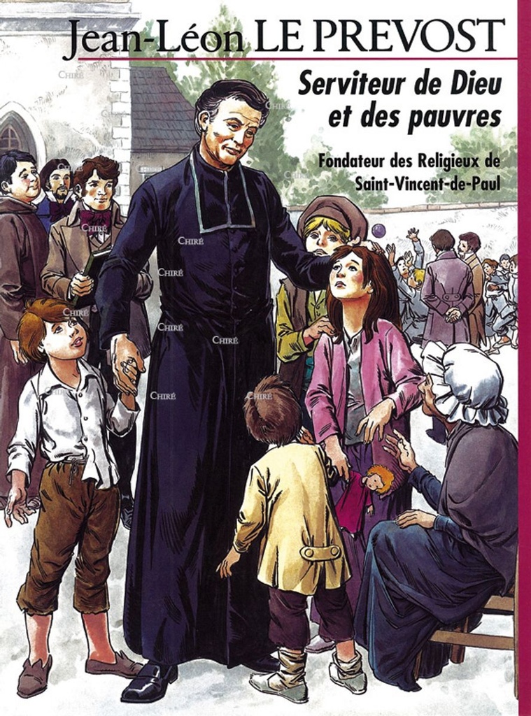 Jean-Léon Le Prévost. Serviteur de Dieu et des pauvres