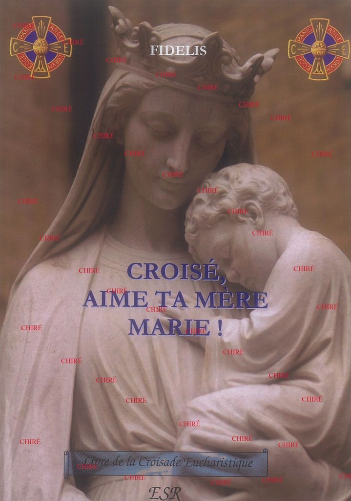 Croisé, aime ta mère Marie