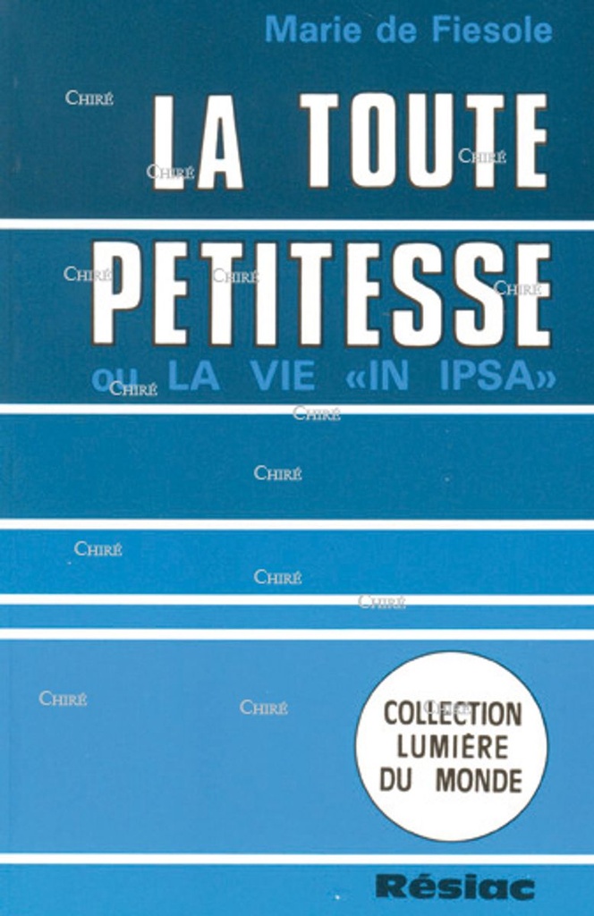 La toute petitesse ou la vie "In ipsa"
