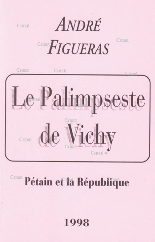 Le Palimpseste de Vichy - Pétain et la République