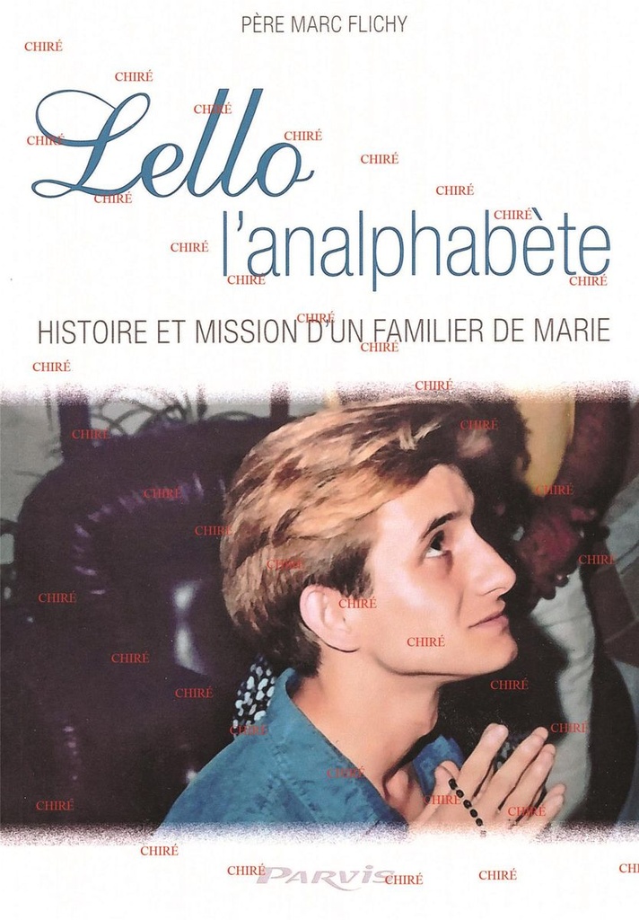 Lello l´analphabète - Histoire et mission d´un familier de Marie