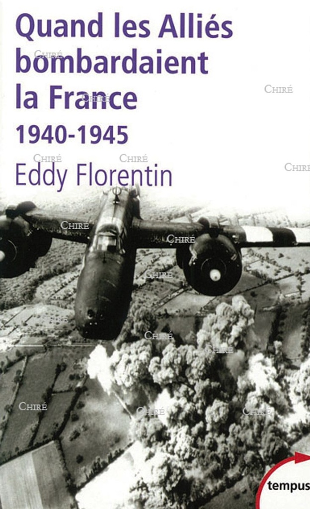 Quand les Alliés bombardaient la France 1940 - 1945 (Tempus 224)