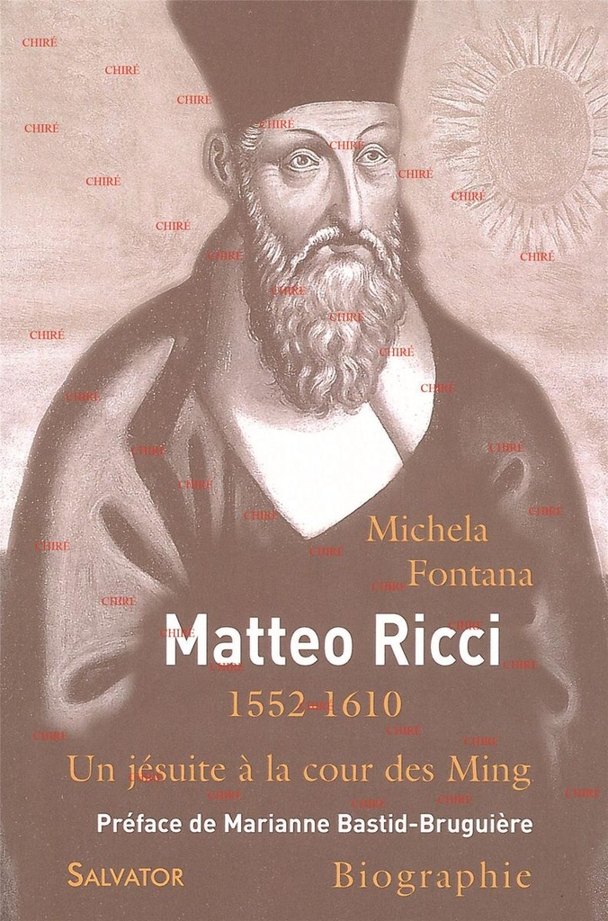 Matteo Ricci 1552-1610 - Un jésuite à la cour des Ming