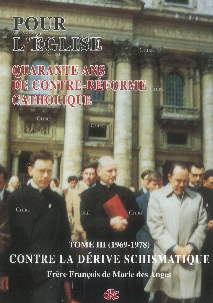 Pour l´Eglise - T3 Broché (1969-1978) 40 ans de Contre-Réforme catholique - Contre le schisme intégriste