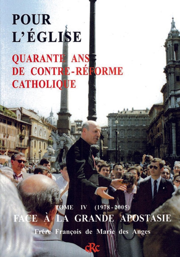 Pour l´Eglise - T4 Broché (1978-2005) 40 ans de Contre-Réforme catholique - Face à la grande apostasie