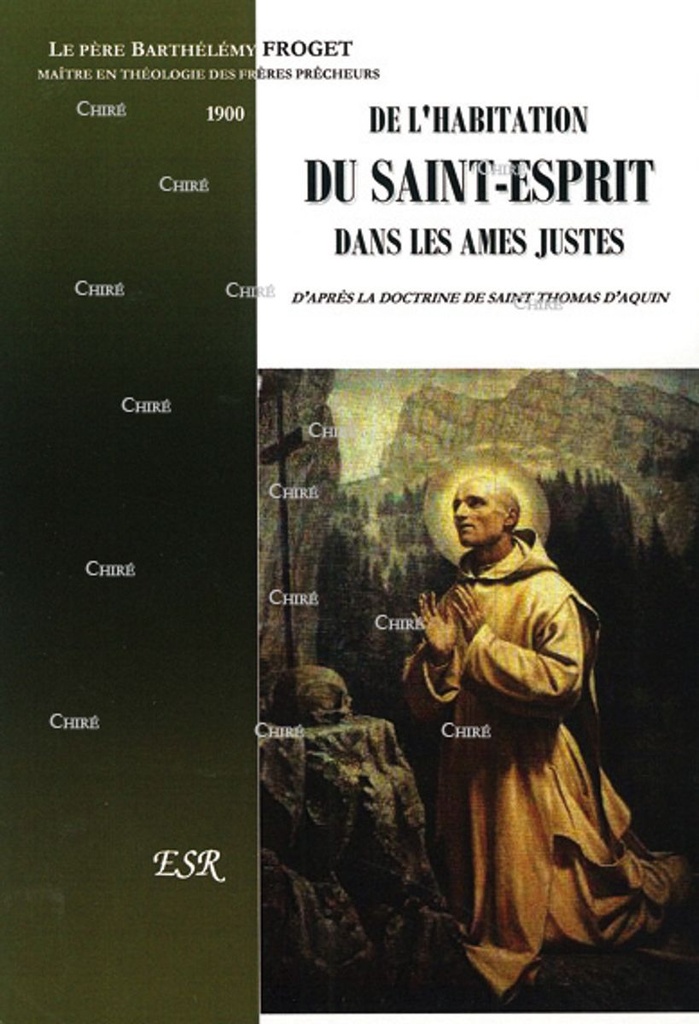 De l´habitation du Saint Esprit dans les âmes justes d´après la doctrine de Saint Thomas