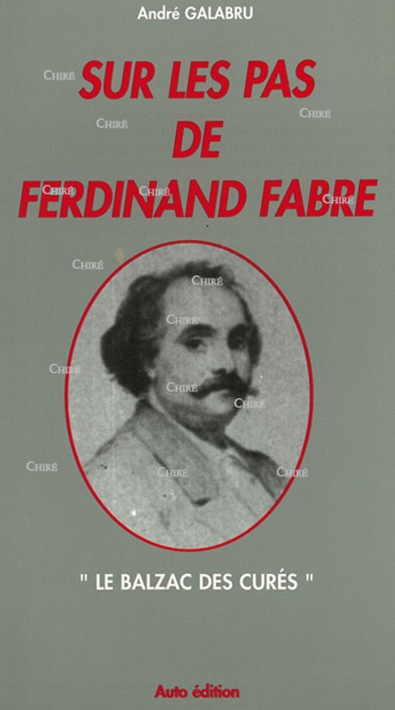 Sur les pas de Ferdinand Fabre. Le ´Balzac des curés´