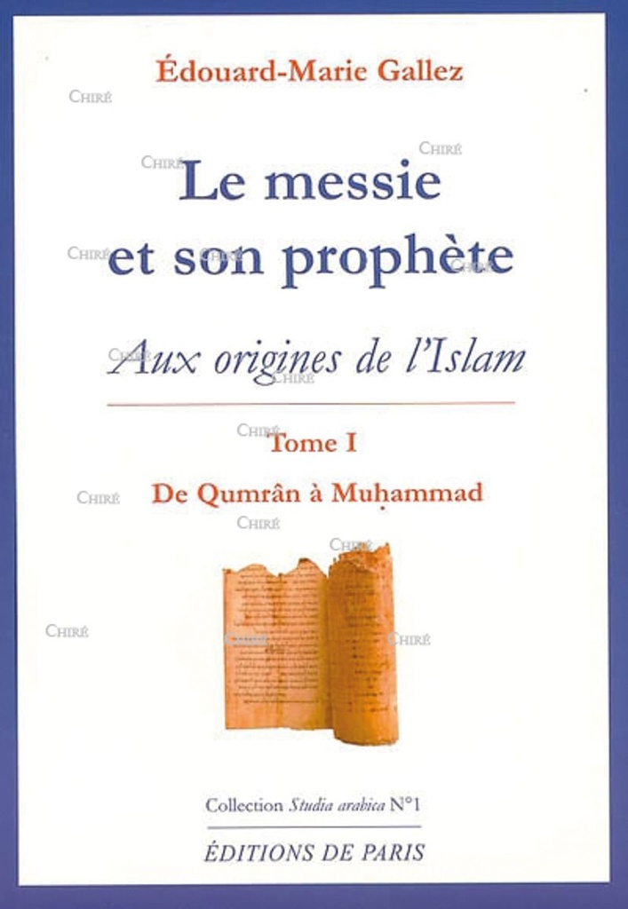 Le messie et son prophète T1 : De Qumran à Muhammad