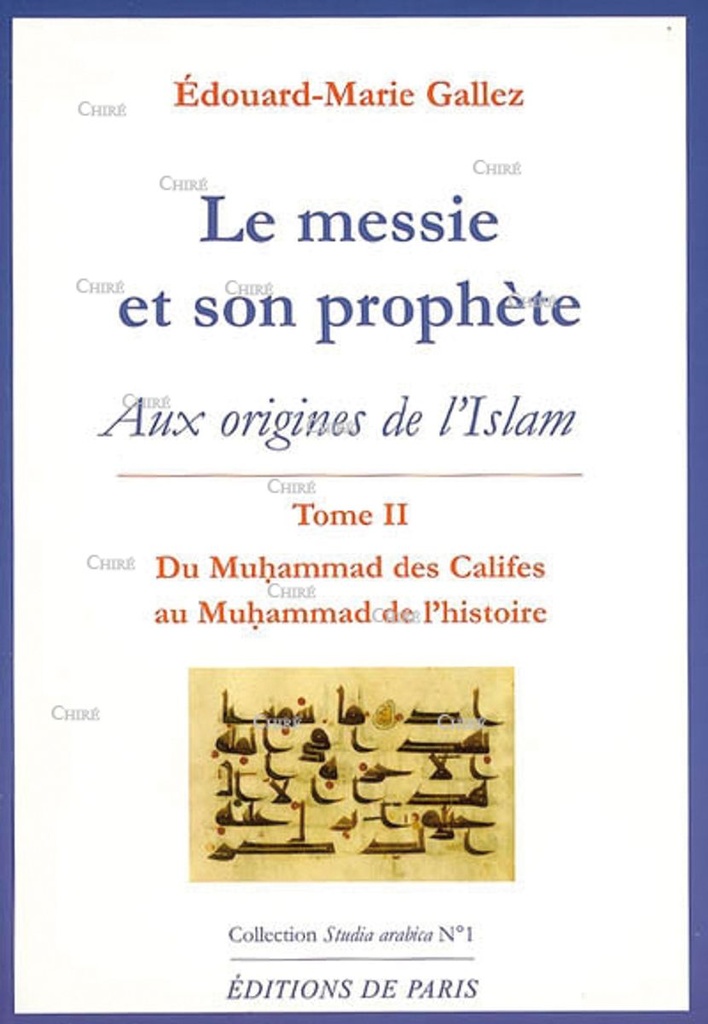 Le messie et son prophète T2 : Du Muhammad des Califes au Muhammad de l´histoire