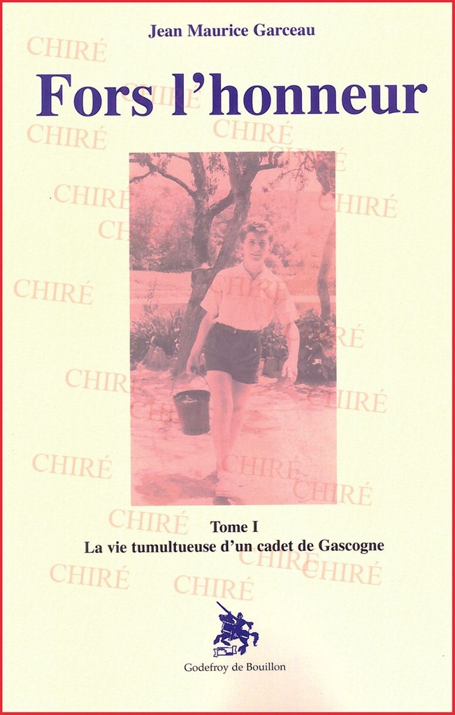 Fors l´honneur - T 1 - La vie tumultueuse d´un cadet de Gascogne