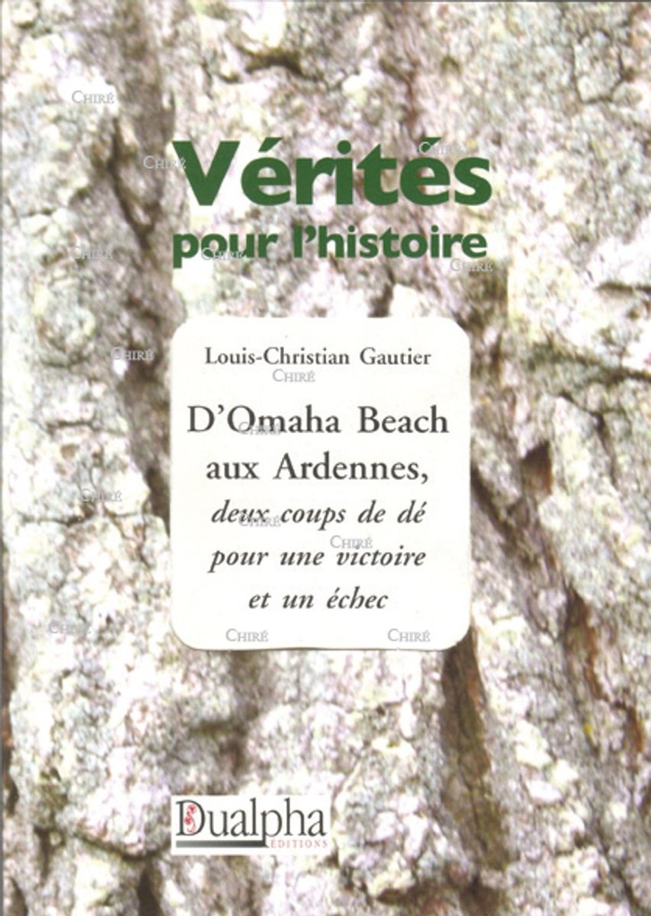 D´Omaha Beach aux Ardennes, deux coups de dé pour une victoire et un échec