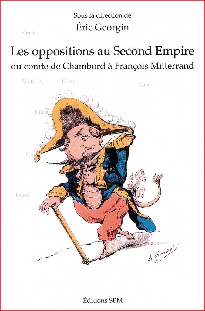 Les oppositions au second Empire du comte de Chambord à François Mitterrand