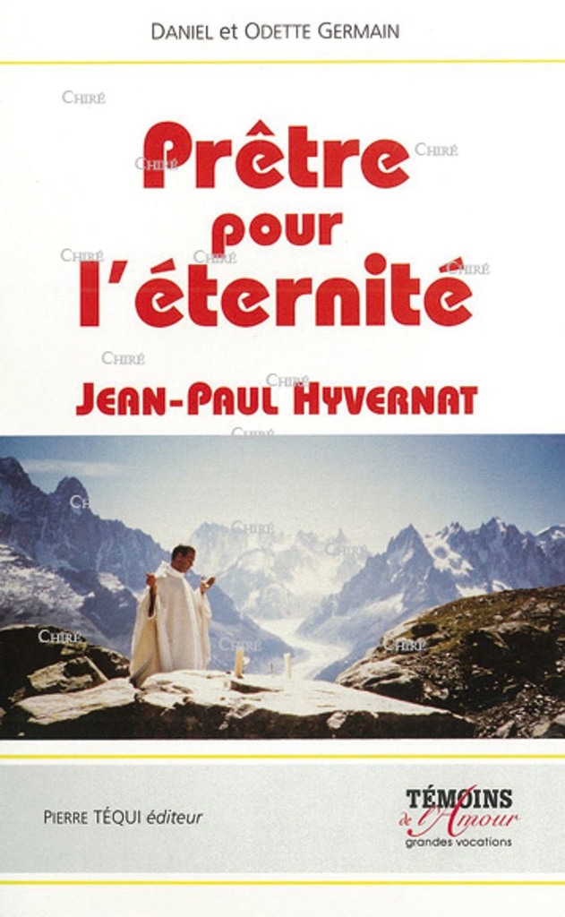 Prêtre pour l´éternité : Jean-Paul Hyvernat