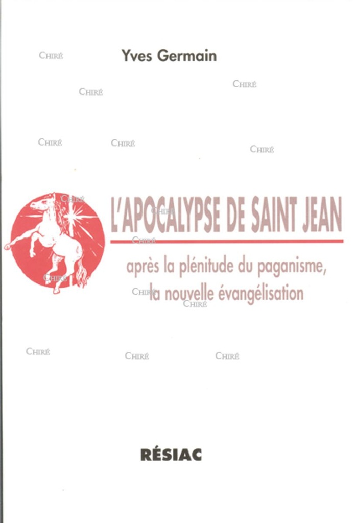 L´apocalypse de Saint Jean T2 - Après la plénitude du paganisme la nouvelle évangélisation