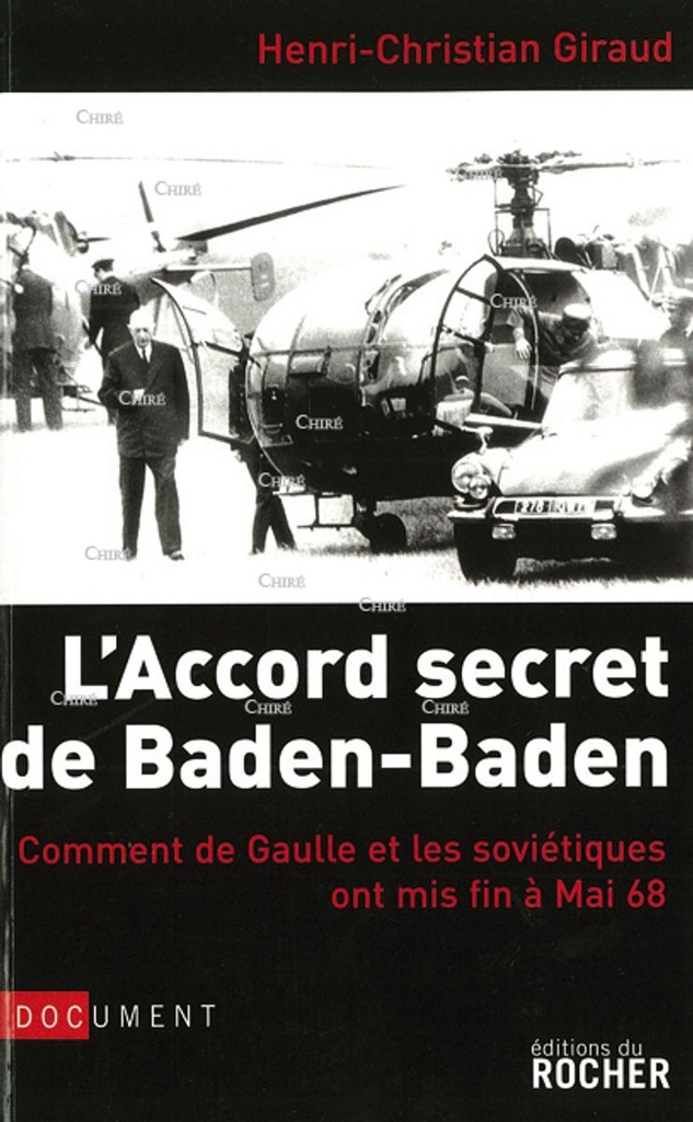 L´accord secret de Baden Baden - Comment De Gaulle et les soviétiques ont mis fin à Mai 68