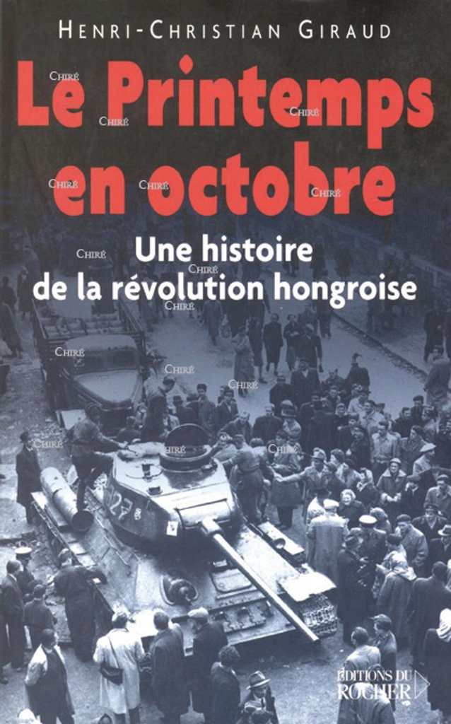 Le Printemps en octobre - Une histoire de la révolution hongroise