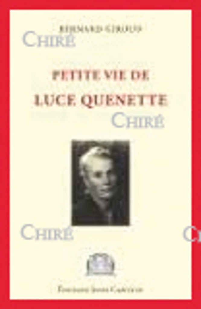 Petite vie de Luce Quenette 1904-1977 - Edition 2015