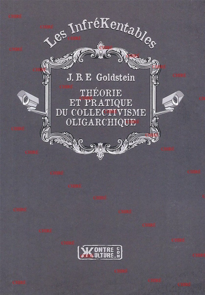 Théorie et pratique du collectivisme oligarchique - Les InfréKentables - 17