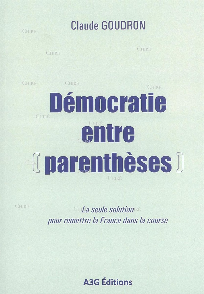 Démocratie entre parenthèses - La seule solution pour remettre la France dans la course