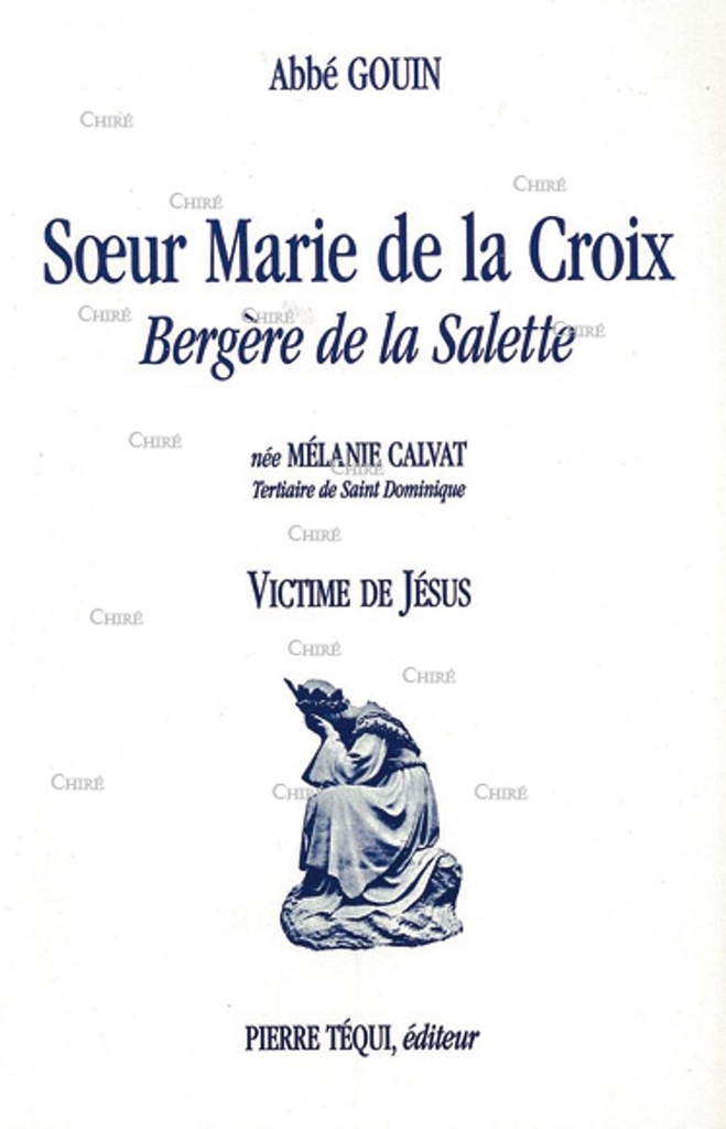 Soeur Marie de la Croix, bergère de la Salette née Mélanie Calvat - Tertiaire de St Dominique - Victime de Jésus