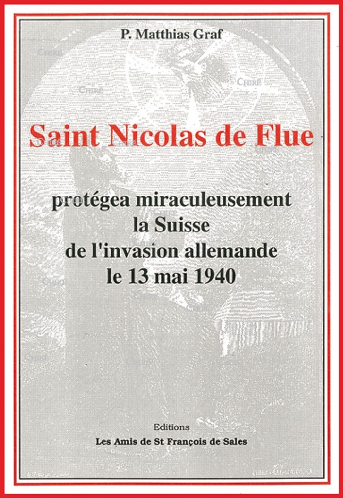Saint Nicolas de Flue protégea miraculeusement la Suisse de l´invasion allemande le 13 mai 1940
