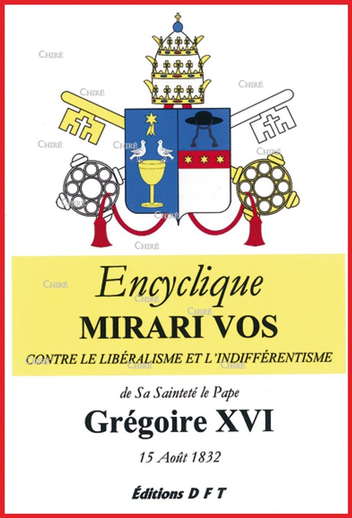 Encyclique - Mirari Vos - Contre le libéralisme et l´indifférentisme - 15 Août 1832