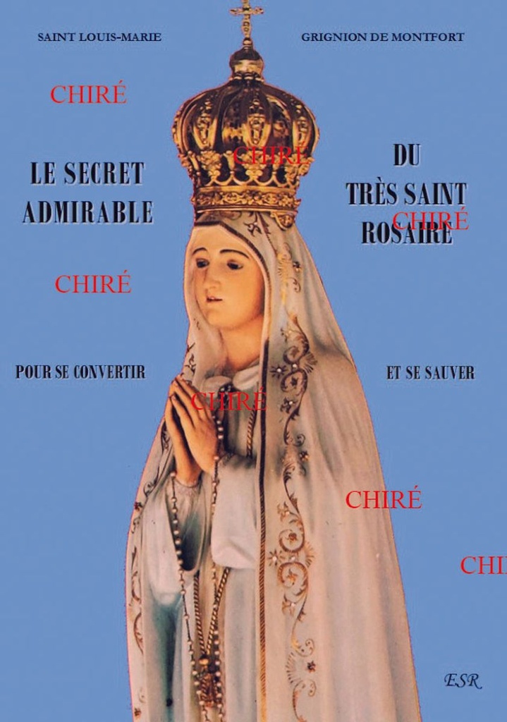 Le secret admirable du Très Saint Rosaire - Pour se convertir et se sauver