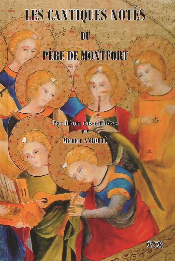 Les cantiques notés du Père de Montfort - Partitions rassemblées par Michèle Aniorte
