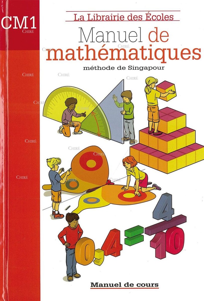 Manuel de mathématiques - CM1 - Manuel de cours - Méthode de Singapour