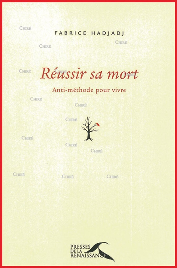Réussir sa mort - Anti-méthode pour vivre